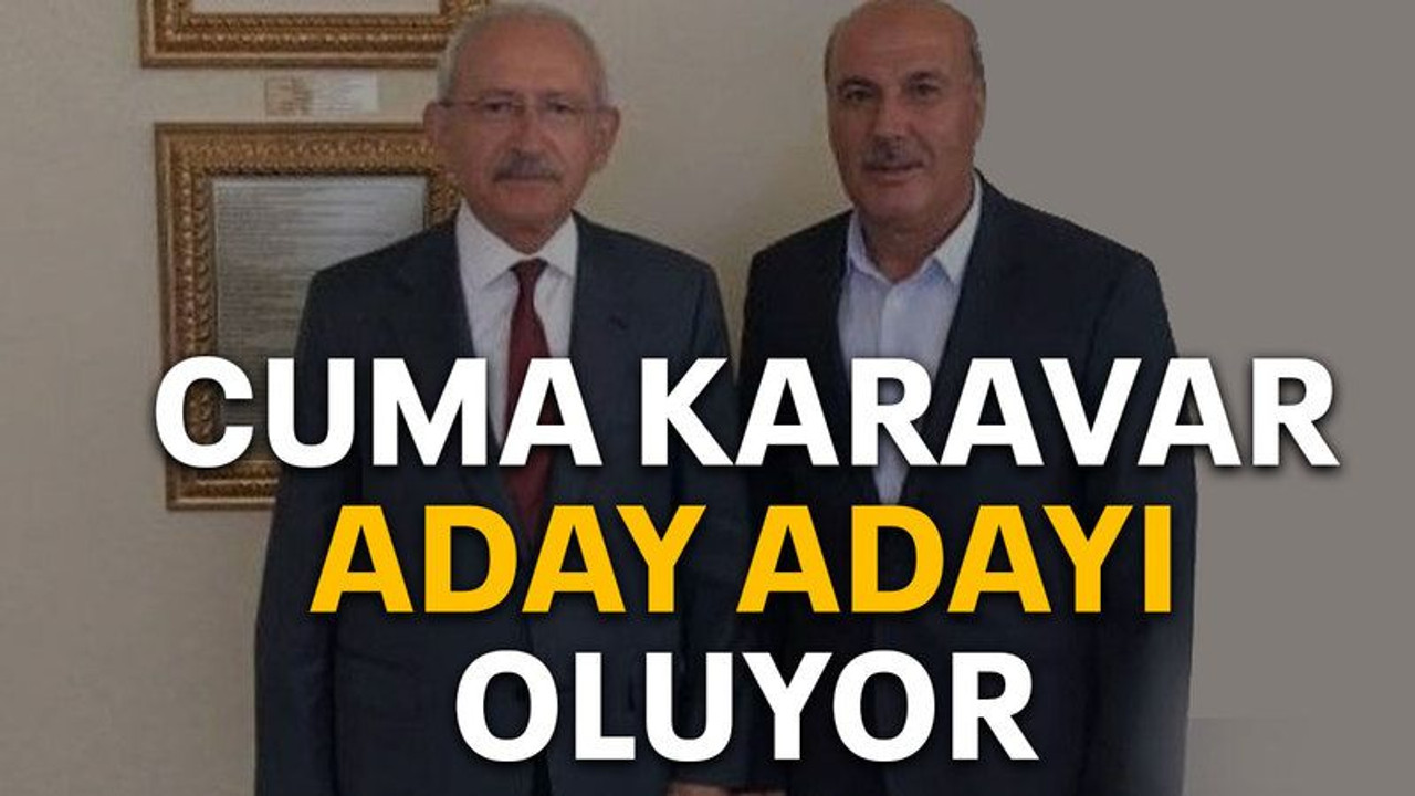Cuma Karavar aday adayı oluyor
